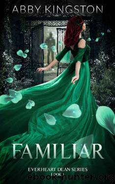 Familiar: Everheart Dean Series Book 2 by Abby Kingston