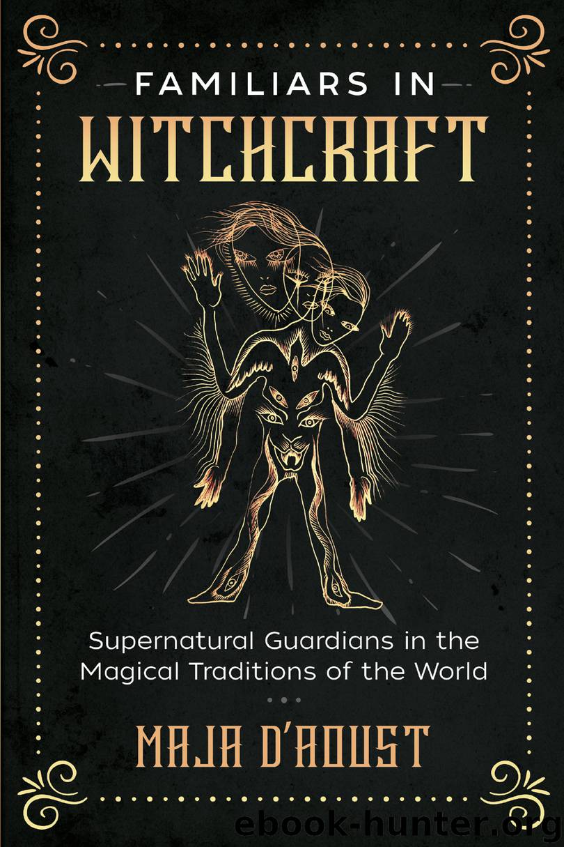 Familiars in Witchcraft by Maja D'Aoust