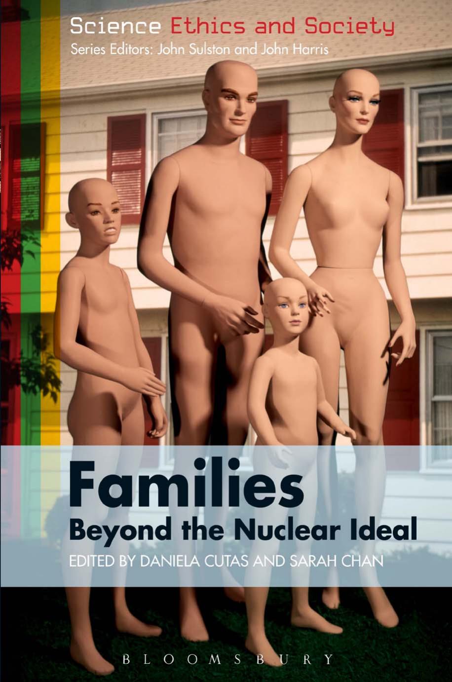 Families – Beyond the Nuclear Ideal by Daniela Cutas Sarah Chan (eds.)