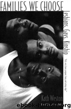 Families We Choose: Lesbians, Gays, Kinship by Kath Weston