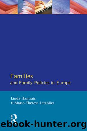 Families and Family Policies in Europe by Linda Hantrias Marie-Therese Letabiler