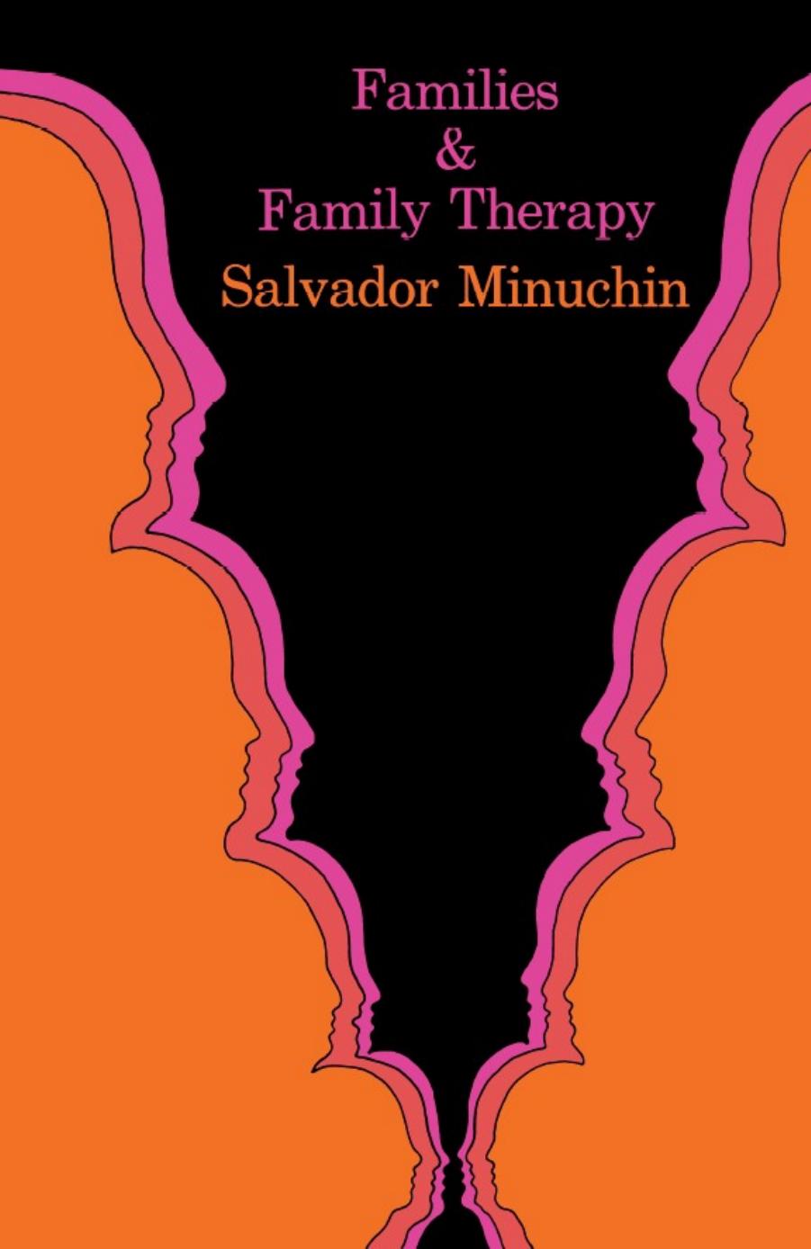 Families and Family Therapy by Salvador Minuchin