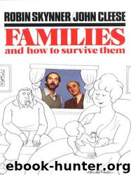 Families and How to Survive Them by John Cleese & Robin Skynner