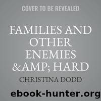 Families and Other Enemies & Hard to Kill & Hidden Truths by Dodd Christina