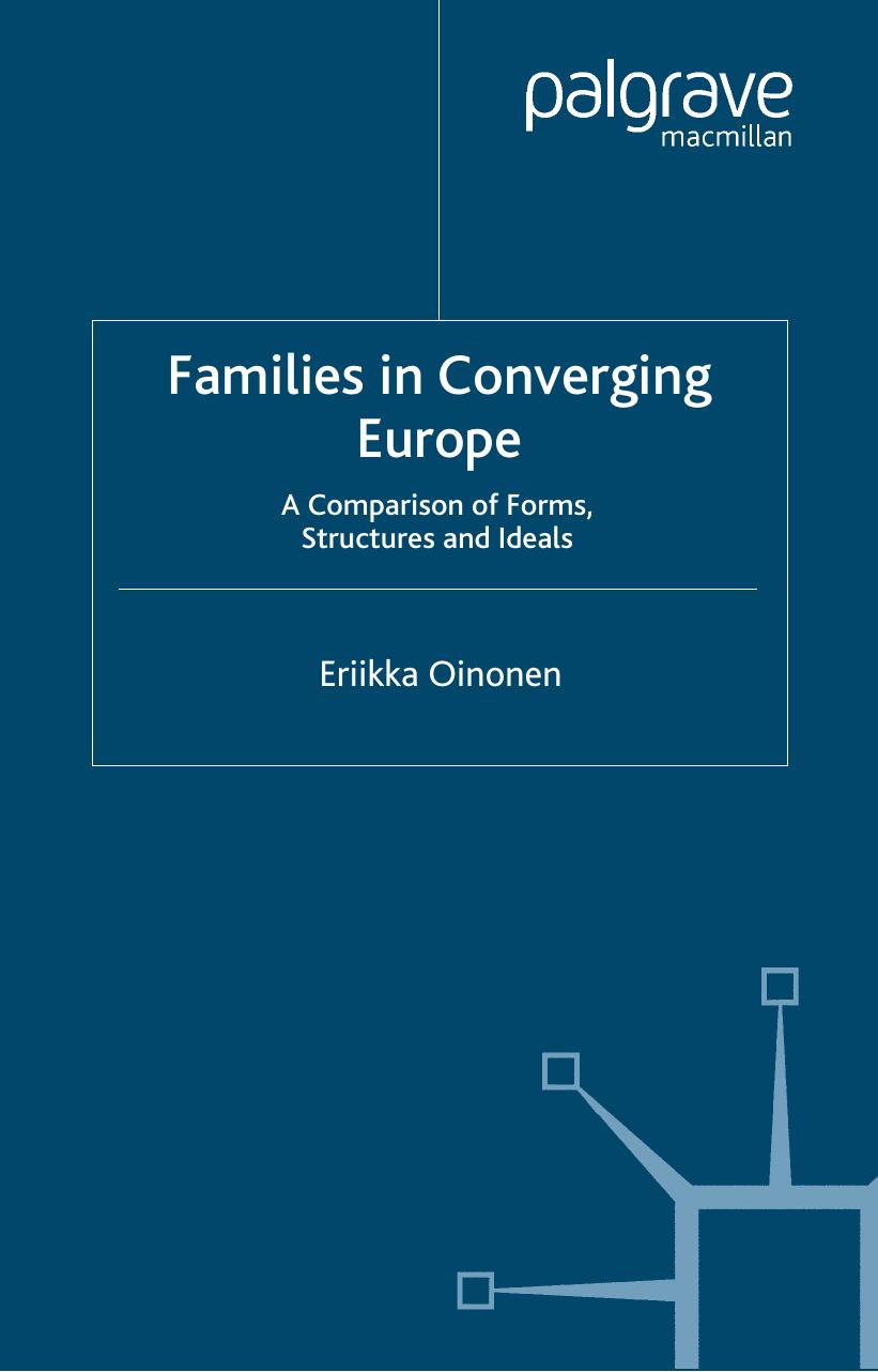 Families in Converging Europe: A Comparison of Forms, Structures and Ideals (Palgrave Studies in Family Sociology) by Eriikka Oinonen