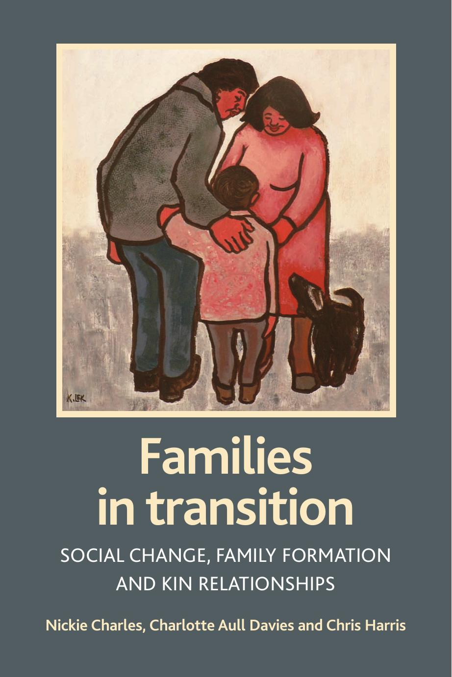 Families in Transition: Social Change, Family Formation and Kin Relationships by Nickie Charles Charlotte Aull Davies Chris Harris