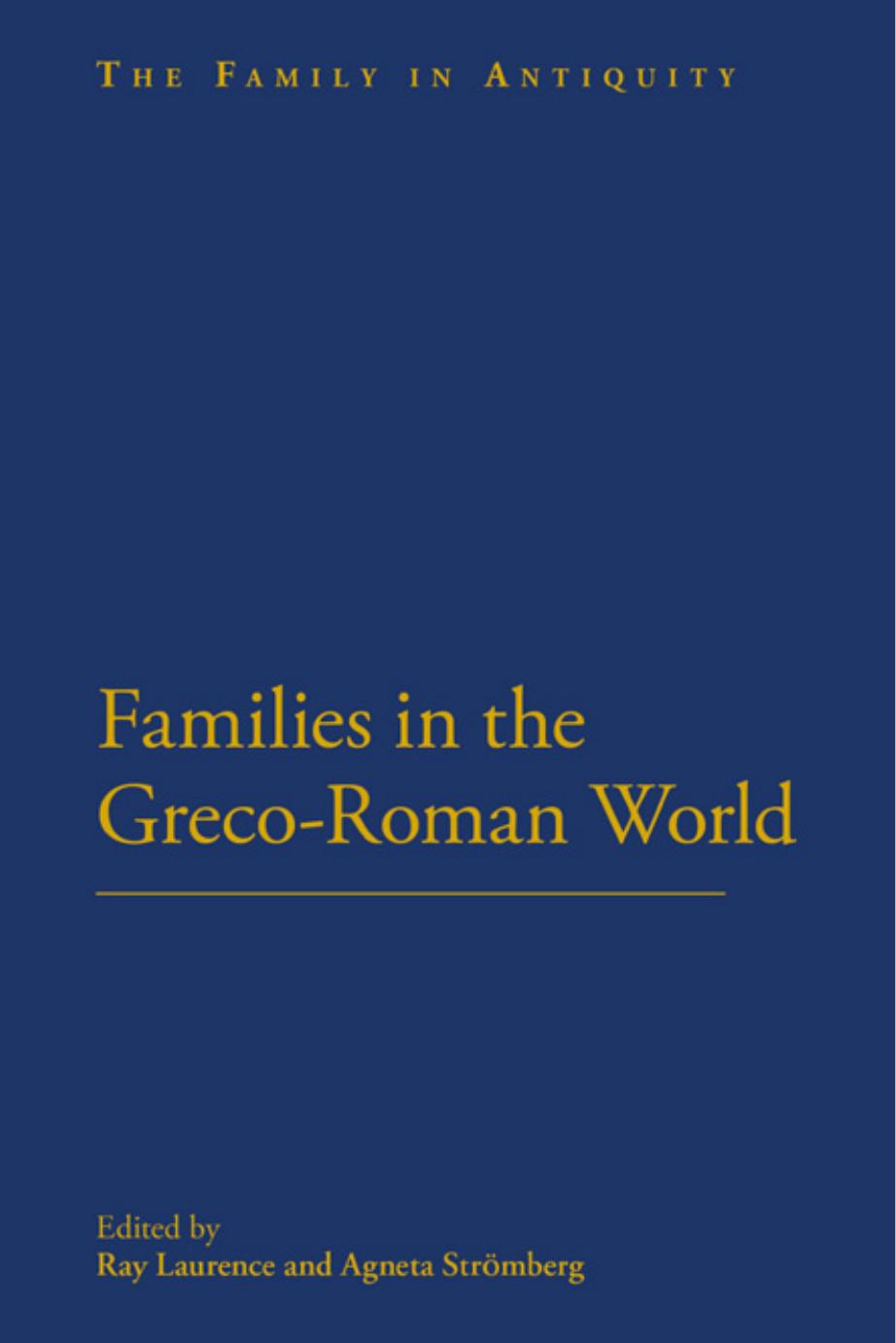 Families in the Greco-Roman World by Stromberg Agneta.;Laurence Ray;
