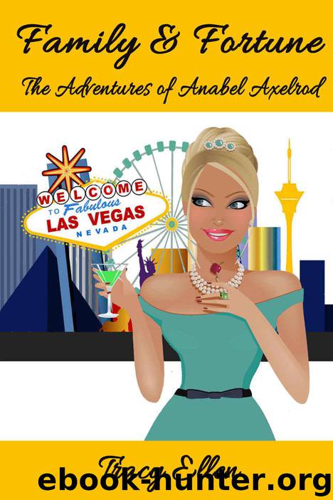 Family & Fortune (The Adventures of Anabel Axelrod Book 5) by Ellen Tracy