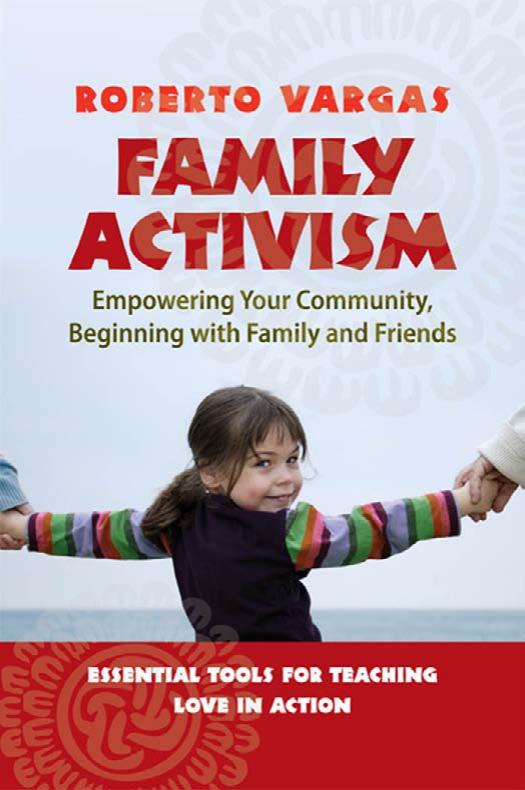 Family Activism: Empowering Your Community, Beginning with Family and Friends by Roberto Vargas
