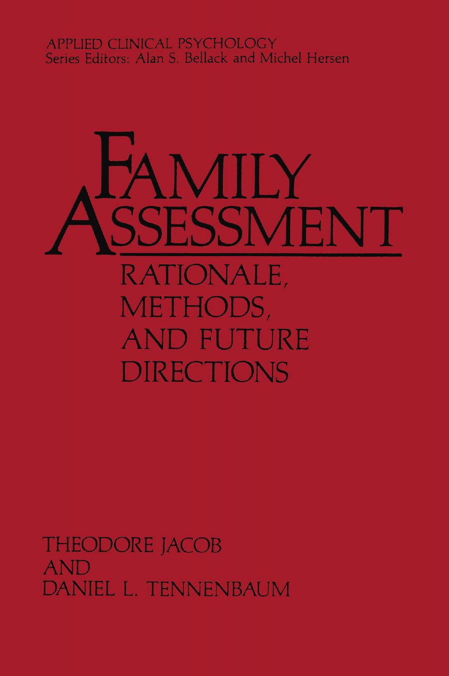 Family Assessment: Rationale, Methods and Future Directions by Theodore Jacob Daniel L. Tennenbaum (auth.)