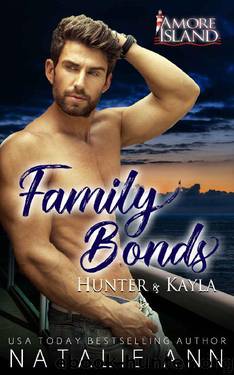 Family Bonds- Hunter and Kayla (Amore Island Book 1) by Natalie Ann