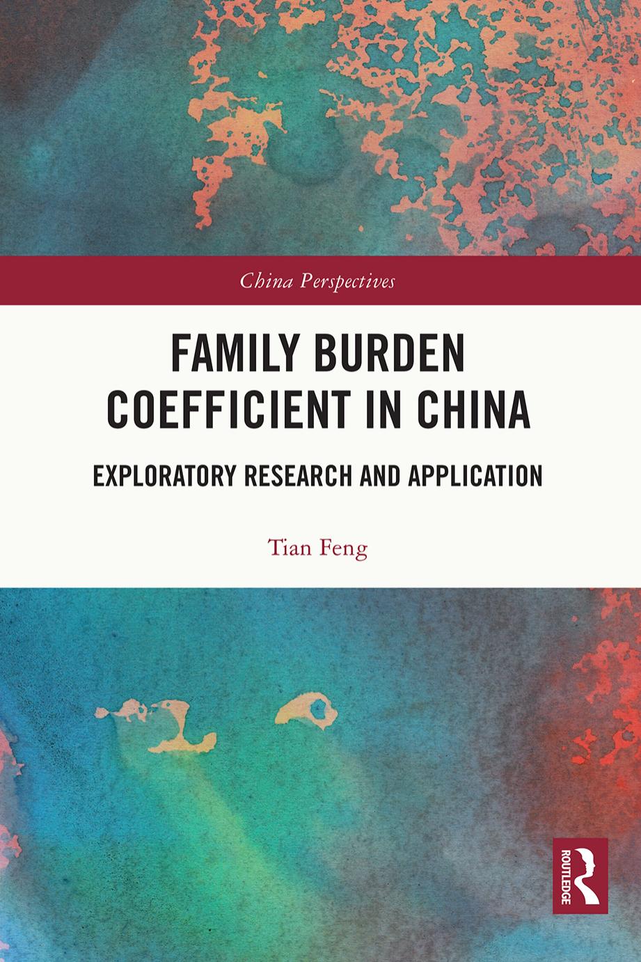 Family Burden Coefficient in China: Exploratory Research and Application by Tian Feng