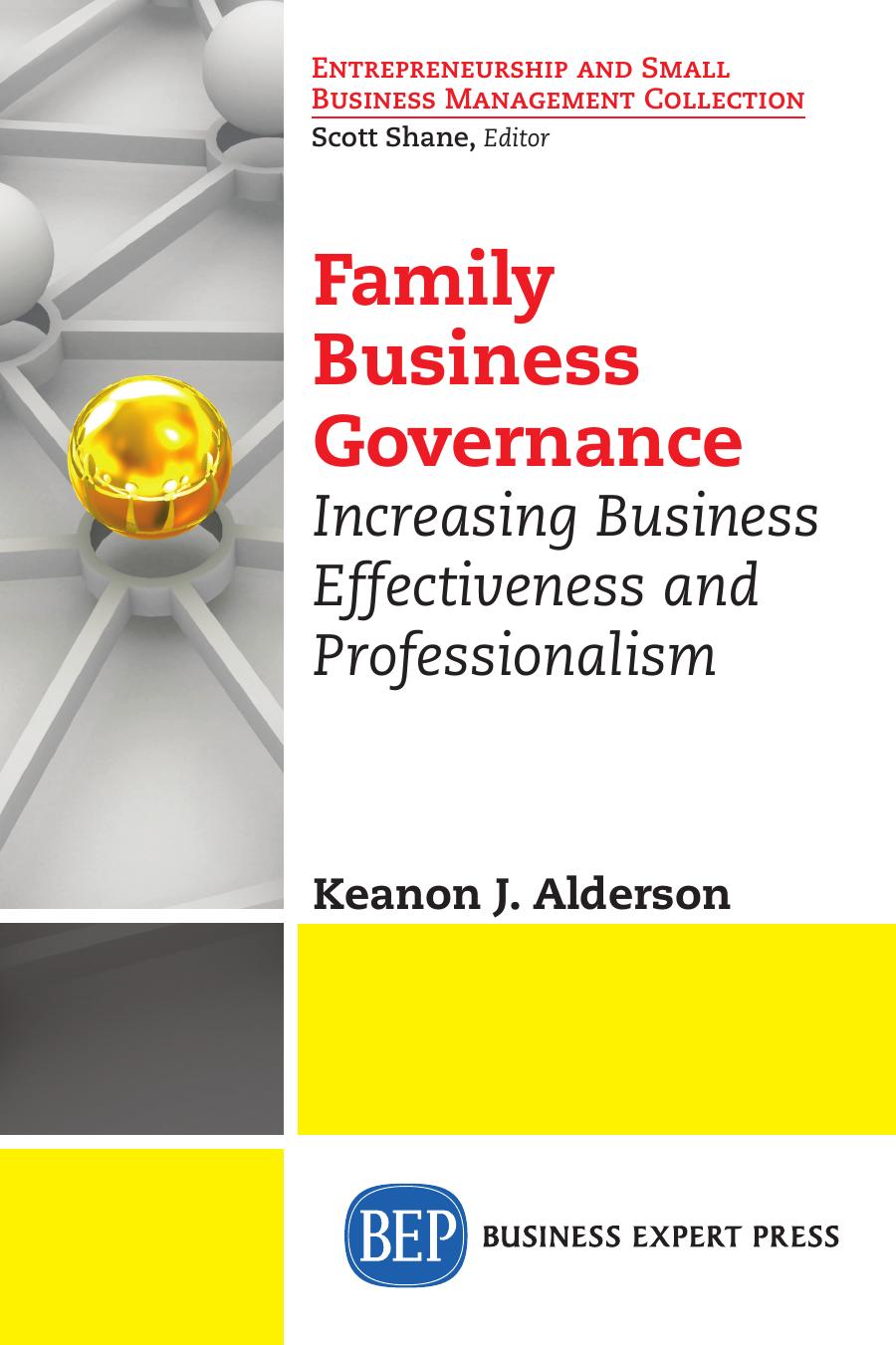 Family Business Governance: Increasing Business Effectiveness and Professionalism by Keanon J. Alderson