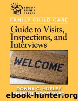 Family Child Care Guide to Visits, Inspections, and Interviews by Hurley Donna C.;Woodward Sharon;