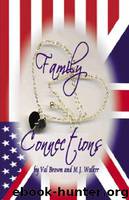 Family Connections by Val Brown & M.J. Walker