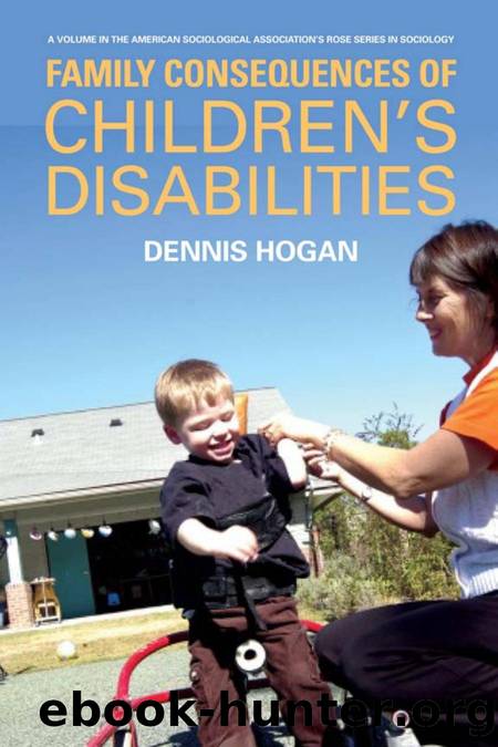 Family Consequences of Children's Disabilities by Denis P. Hogan; Denis P Hogan