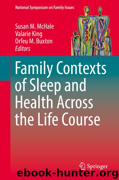 Family Contexts of Sleep and Health Across the Life Course by Susan M. McHale Valarie King & Orfeu M. Buxton