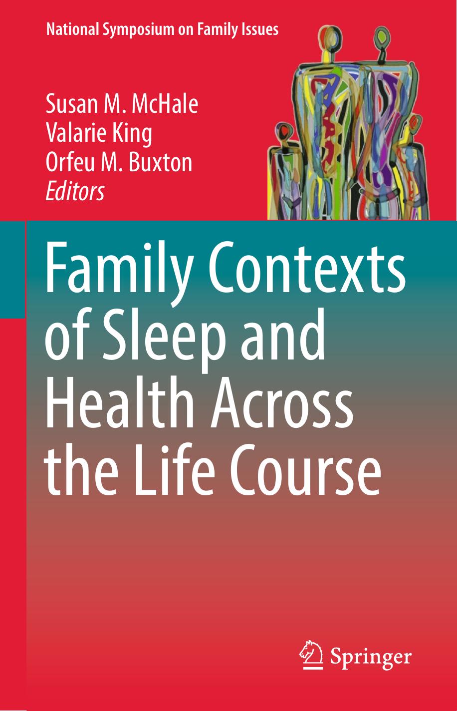 Family Contexts of Sleep and Health Across the Life Course by Susan M. McHale Valarie King Orfeu M. Buxton (eds.)