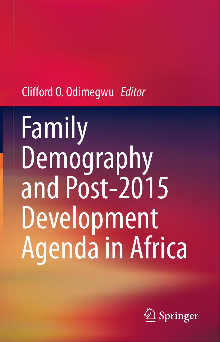 Family Demography and Post-2015 Development Agenda in Africa by Clifford O. Odimegwu