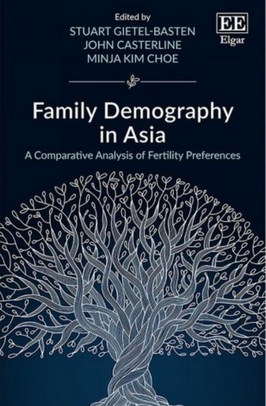 Family Demography in Asia: A Comparative Analysis of Fertility Preferences by Stuart Gietel-Basten (Editor) John Casterline (Editor) Minja K. Choe (Editor)