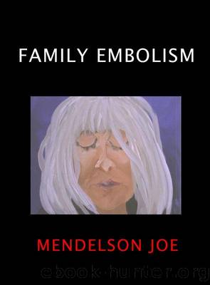 Family Embolism by Mendelson Joe