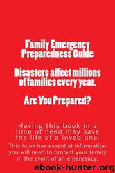 Family Emergency Preparedness Guide by Mr. David Alton Clark