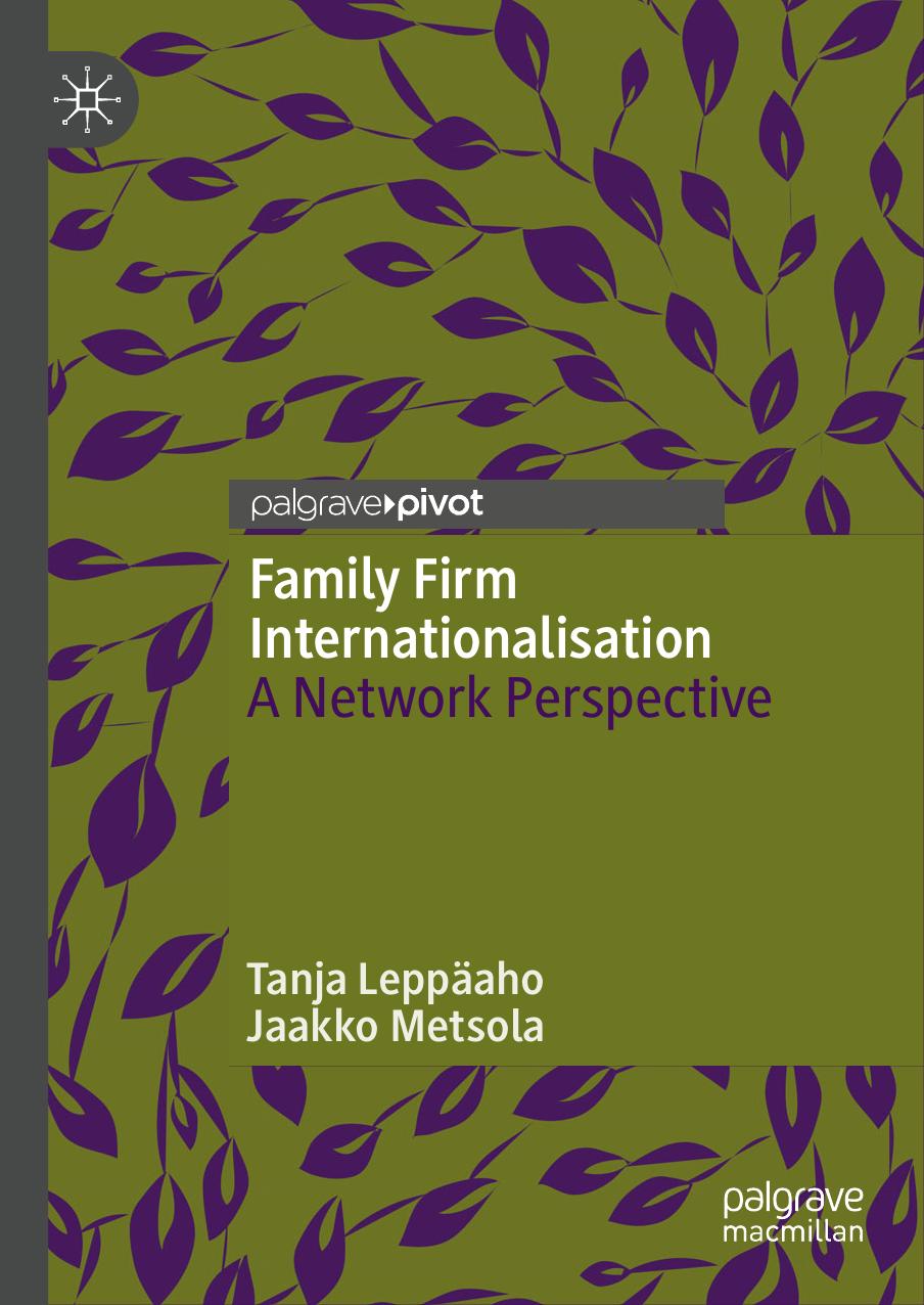 Family Firm Internationalisation: A Network Perspective by Tanja Leppäaho Jaakko Metsola
