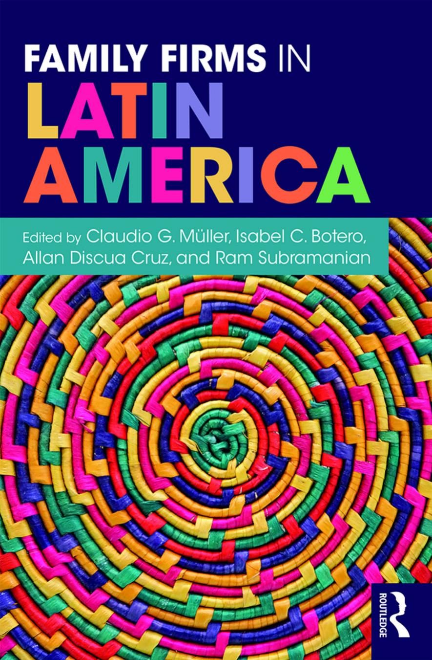 Family Firms In Latin America by Claudio G. Müller Isabel Cristina Botero Allan Discua Cruz Ram Subramanian