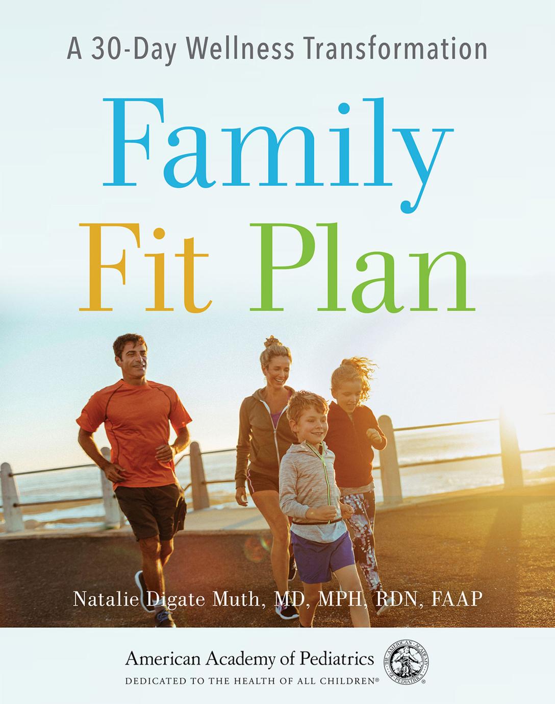 Family Fit Plan by Natalie Digate Muth & MD & MPH & RDN