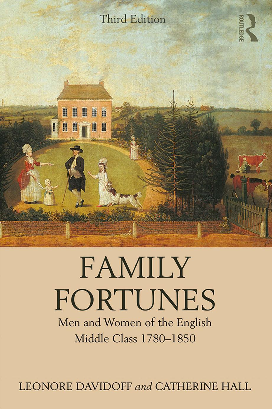 Family Fortunes: Men and Women of the English Middle Class 1780â1850 by Leonore Davidoff Catherine Hall