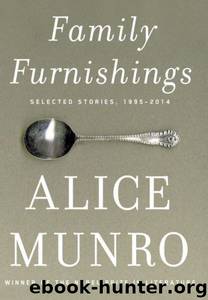 Family Furnishings by Alice Munro