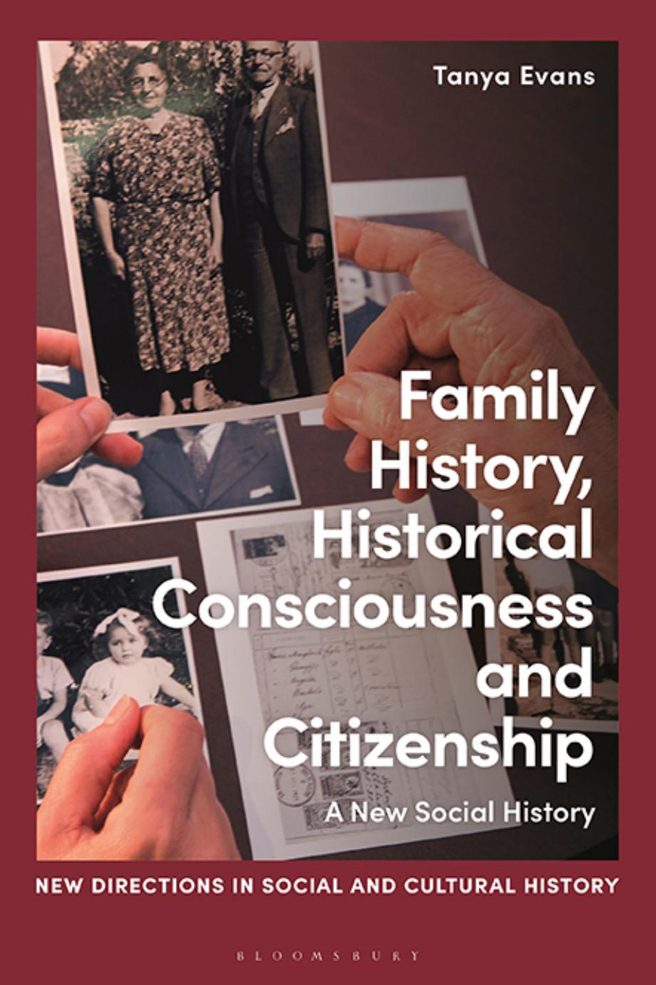 Family History, Historical Consciousness and Citizenship: A New Social History by Tanya Evans