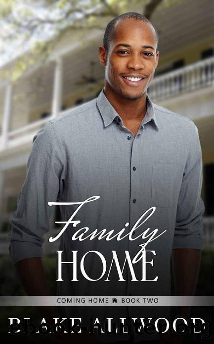 Family Home: A Sweet Contemporary Gay Romance (The Coming Home Series Book 2) by Blake Allwood