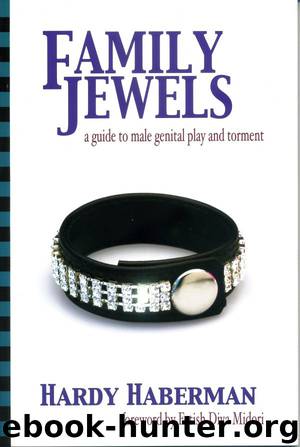 Family Jewels (Guide to Male Genital Play and Torment) by Hardy Haberman