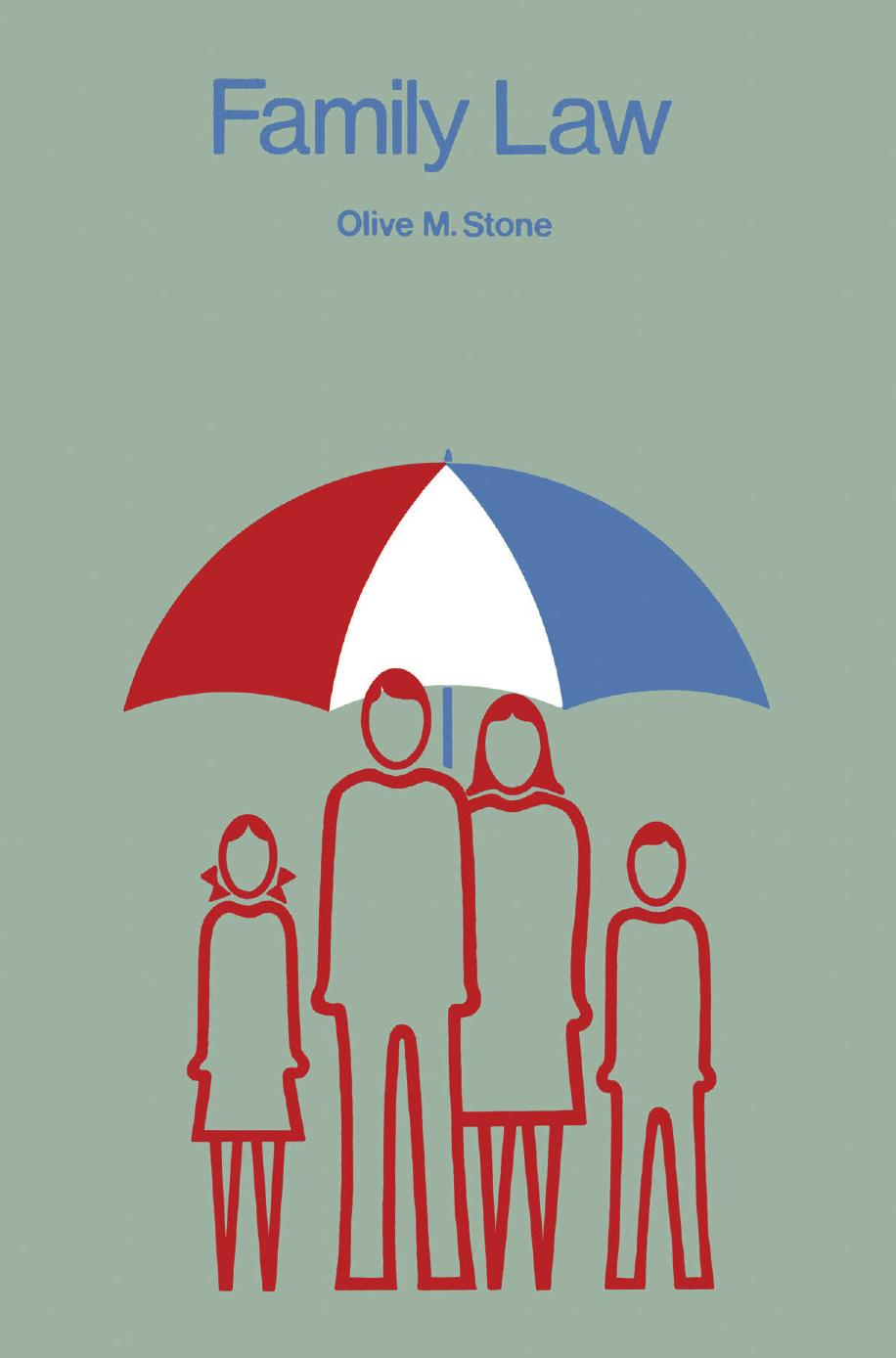 Family Law: An account of the Law of Domestic Relations in England and Wales in the last quarter of the twentieth century, with some comparisons by Olive M. Stone LL.B. B.Sc.(Econ.) Ph.D. of Gray’s Inn (auth.)