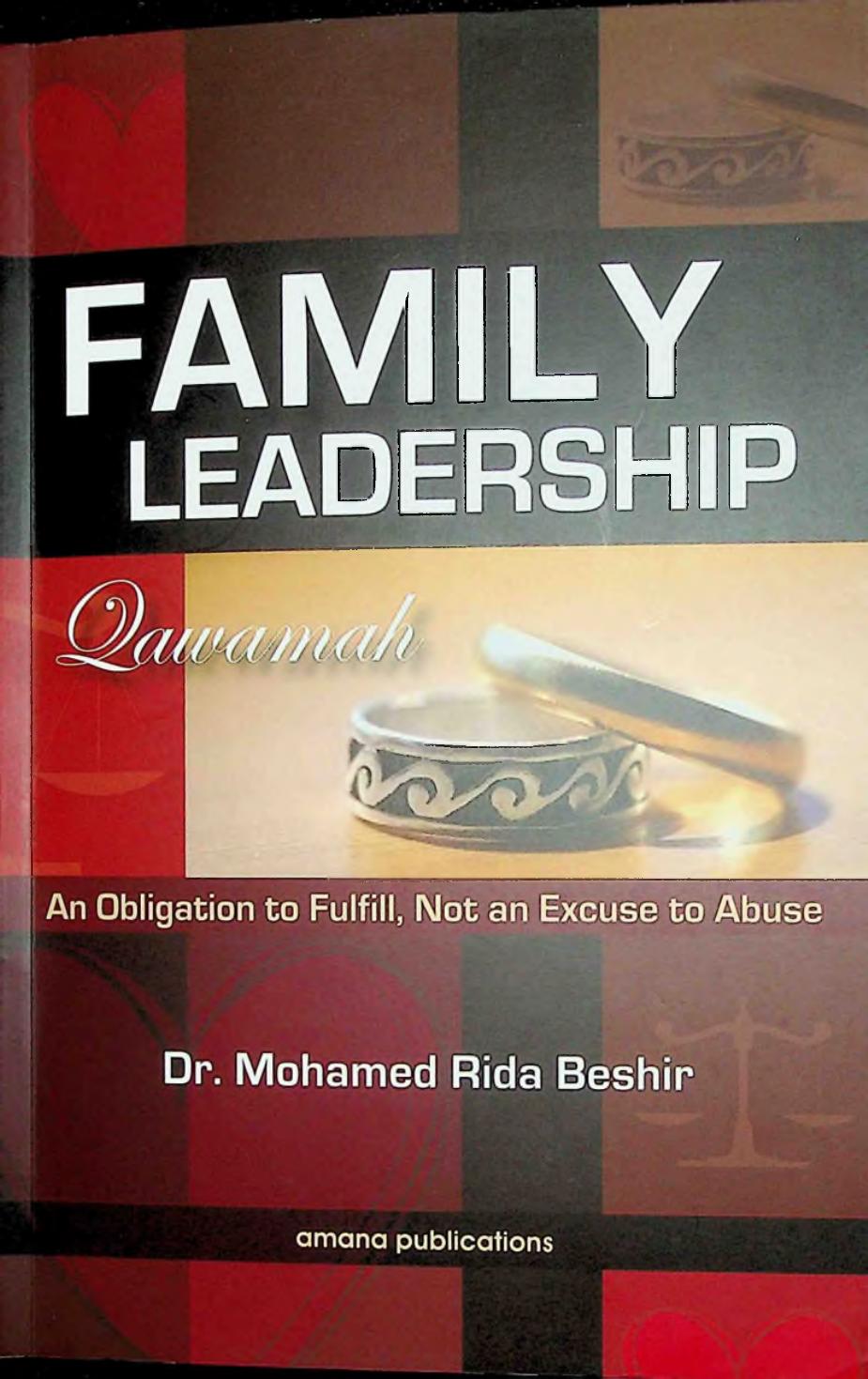 Family Leadership - Qawamah - Obligation to fulfill - not an excuse to Abuse by Muhammad Rida Beshir