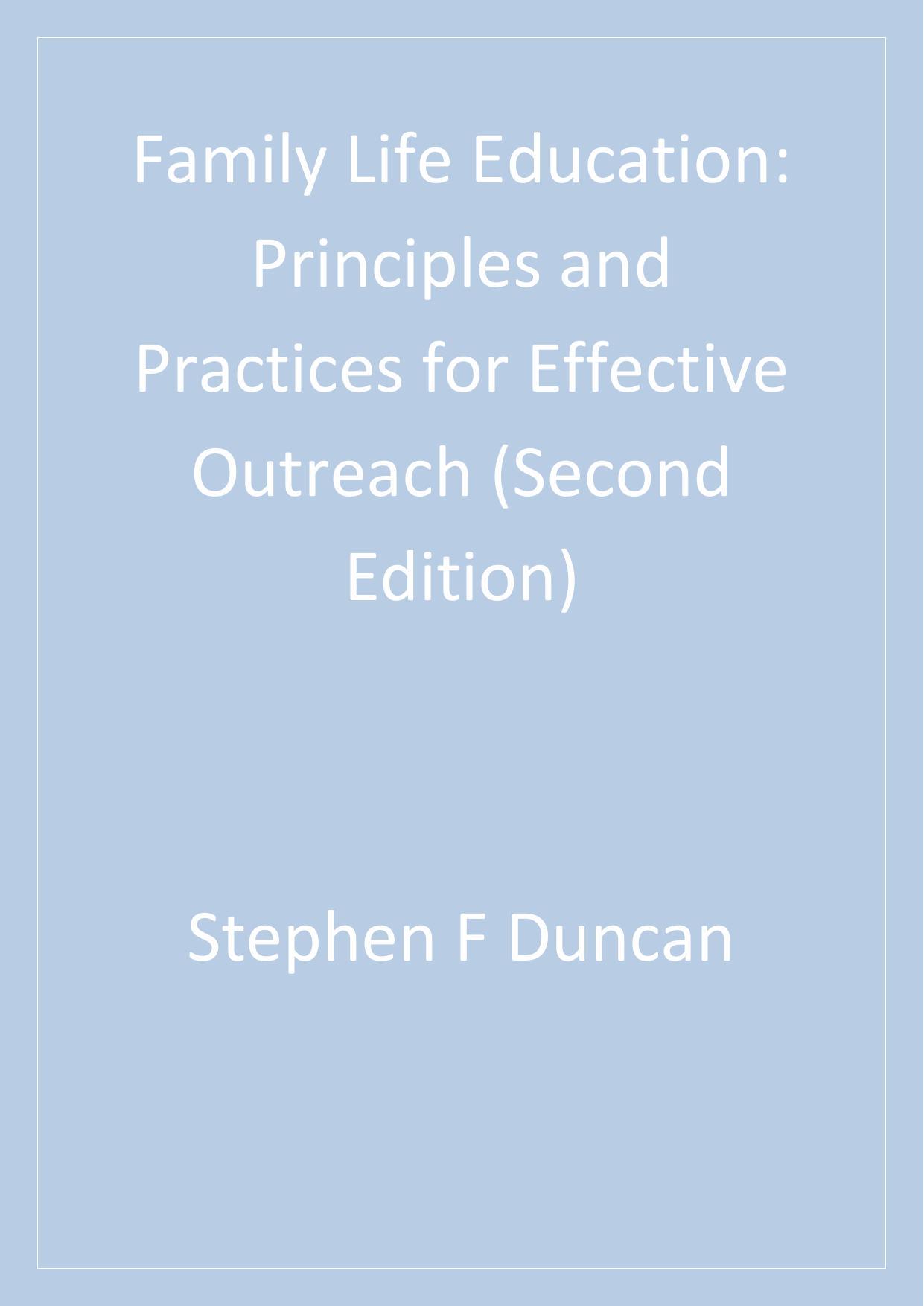 Family Life Education: Principles and Practices for Effective Outreach by Stephen (Steve) F. Duncan H. (Harold) Wallace Goddard