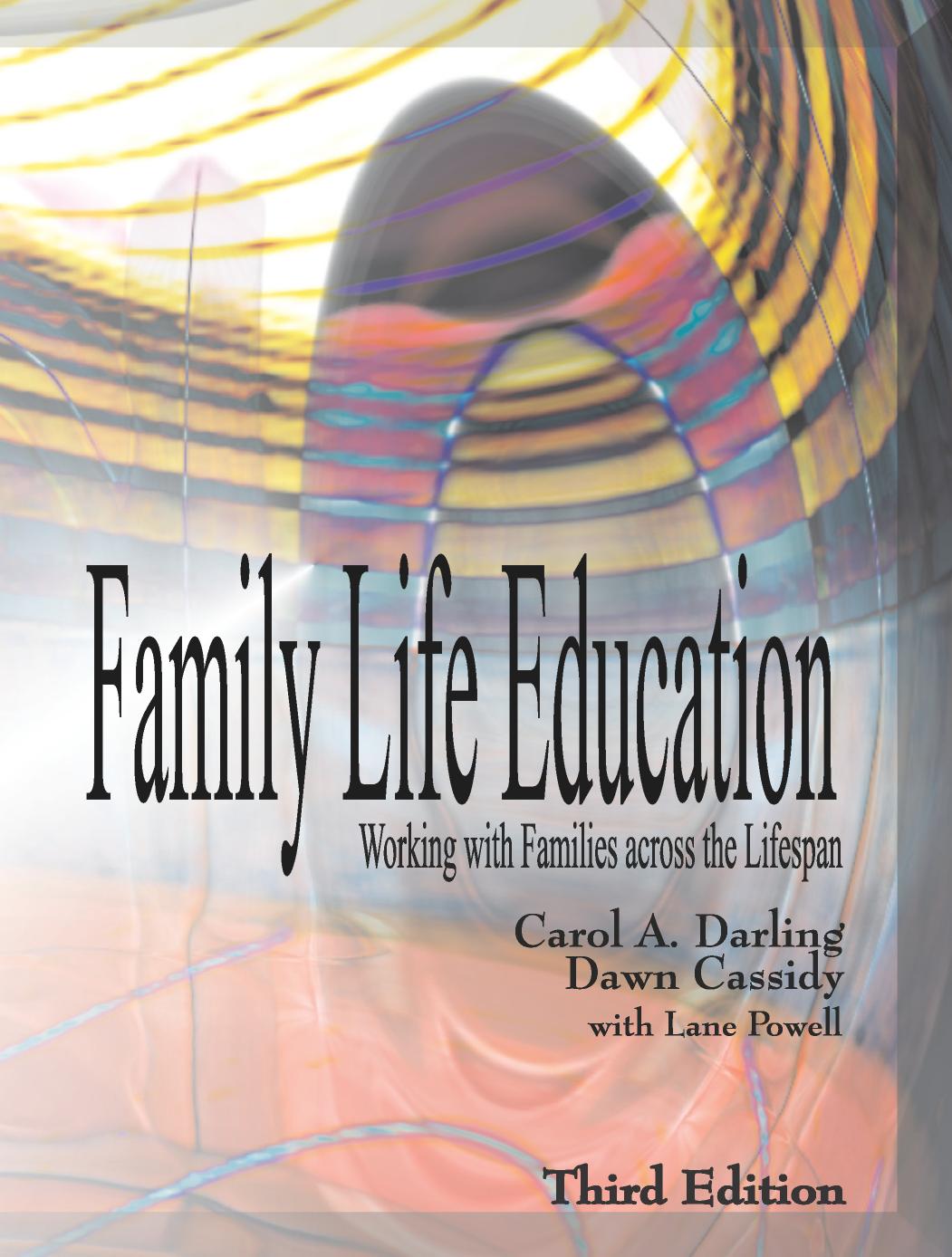 Family Life Education: Working with Families across the Lifespan by Carol Darling & Dawn Cassidy & Lane H. Powell