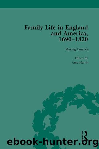 Family Life in England and America, 1690â1820, vol 2 by Rachel Cope Amy Harris Jane Hinckley