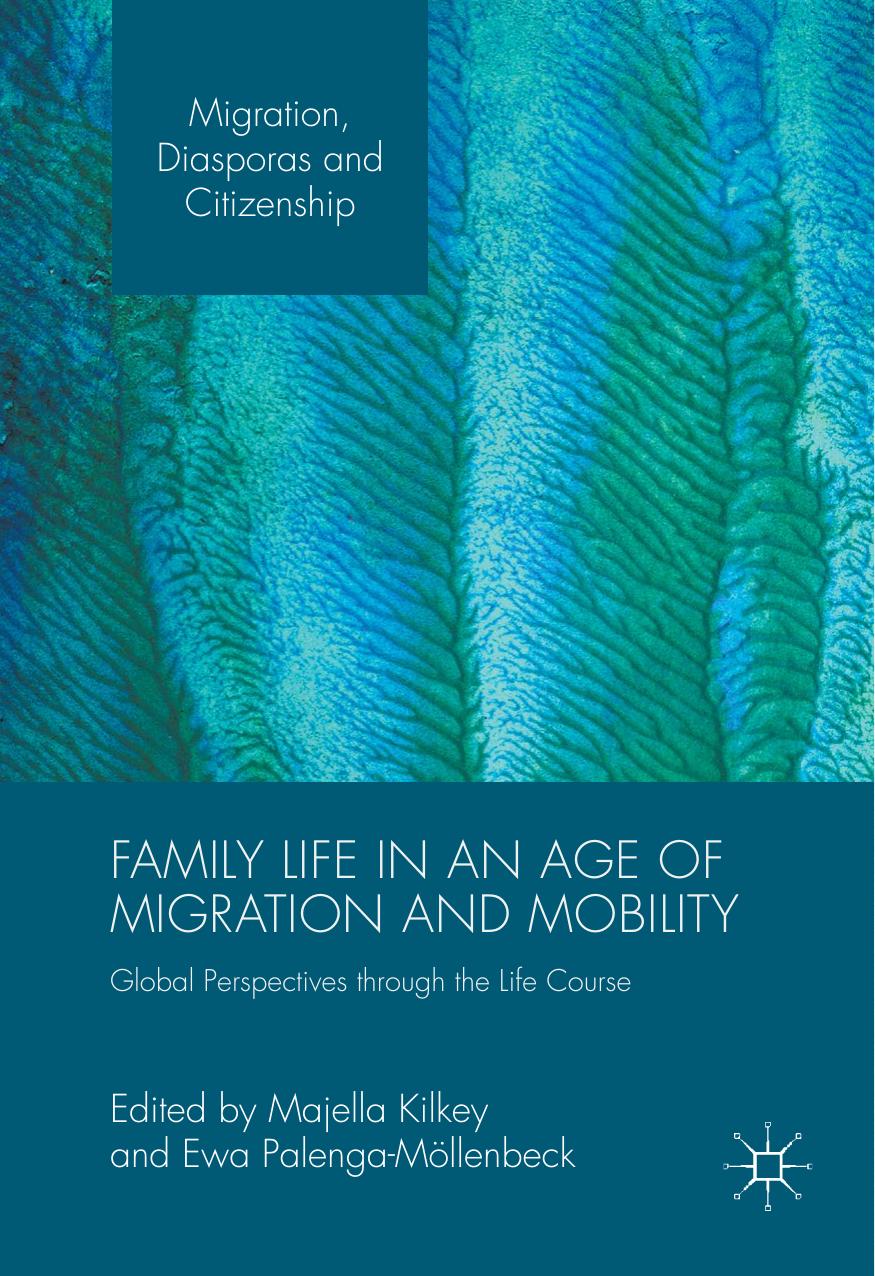Family Life in an Age of Migration and Mobility: Global Perspectives through the Life Course by Unknow