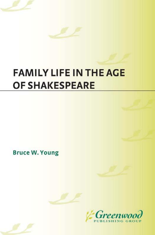 Family Life in the Age of Shakespeare by Bruce W. Young