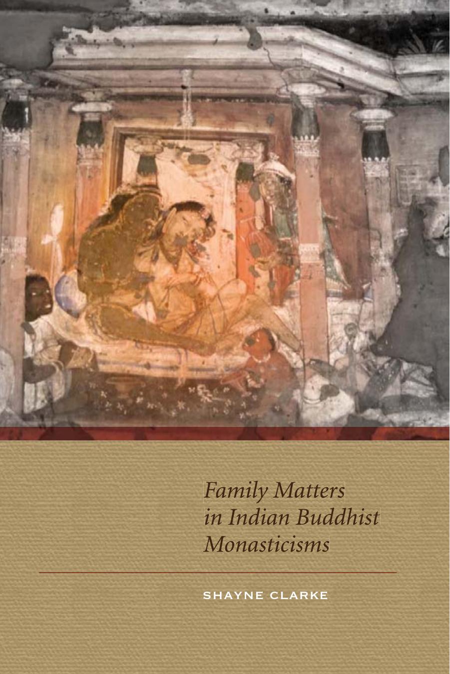 Family Matters in Indian Buddhist Monasticisms by Shayne Clarke
