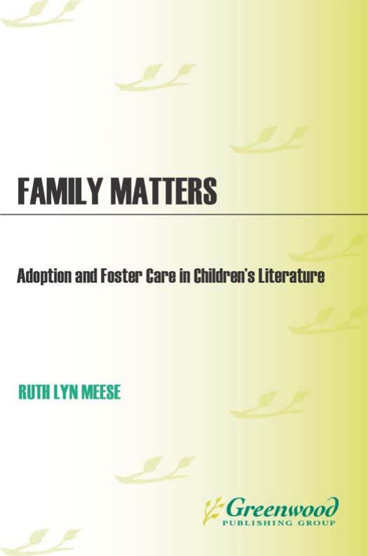 Family Matters: Adoption and Foster Care in Children's Literature by Ruth Lyn Meese