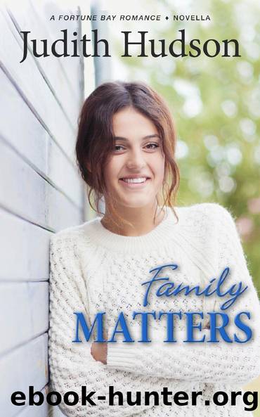 Family Matters--A Fortune Bay Sequel Novella by Judith Hudson
