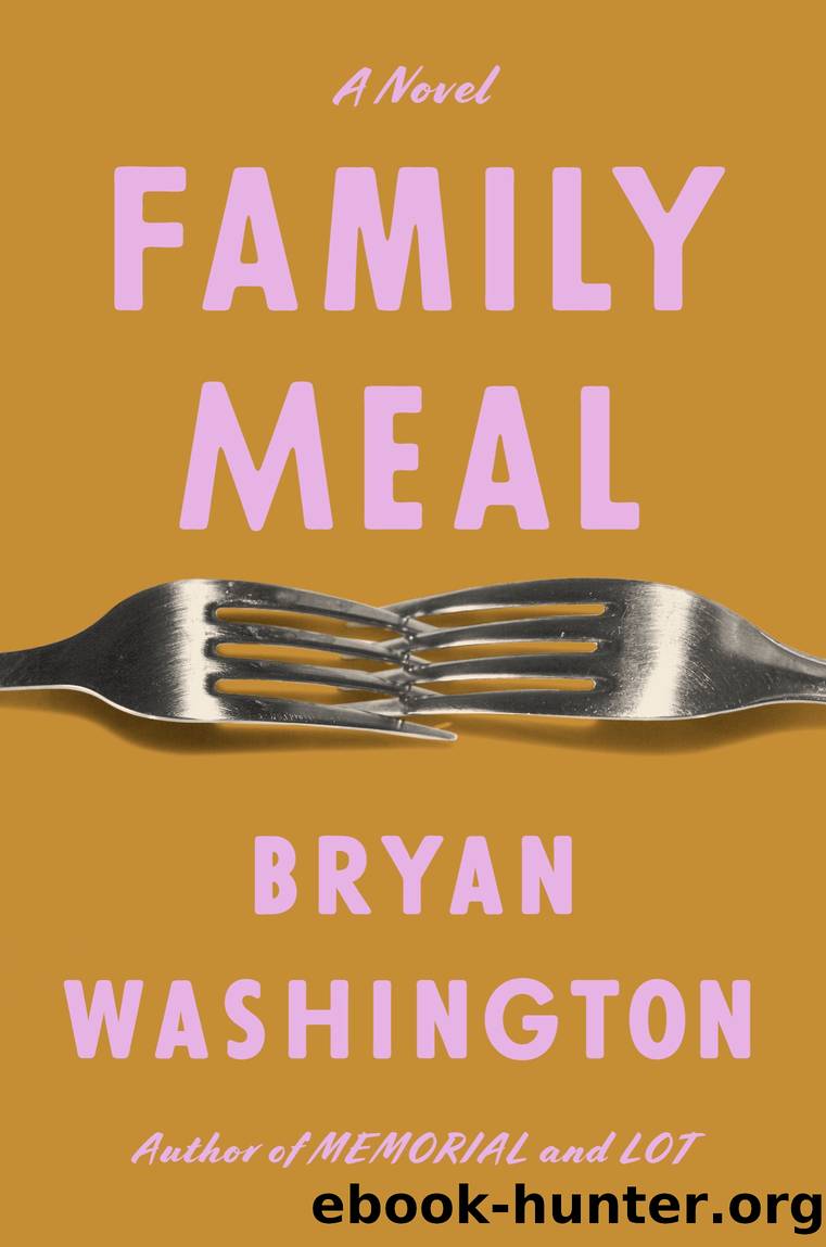 Family Meal by Bryan Washington