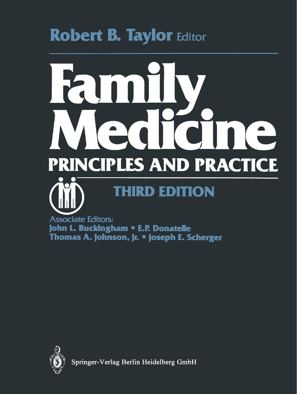Family Medicine: Principles and Practice by Robert B. Taylor (auth.) Robert B. Taylor M.D. (eds.)
