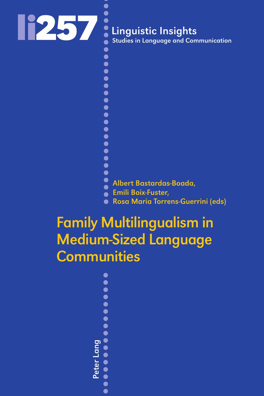 Family Multilingualism in Medium-Sized Language Communities by Emili Boix-Fuster (editor) Albert Bastardas-Boada (editor) Rosa Maria Torrens (editor)