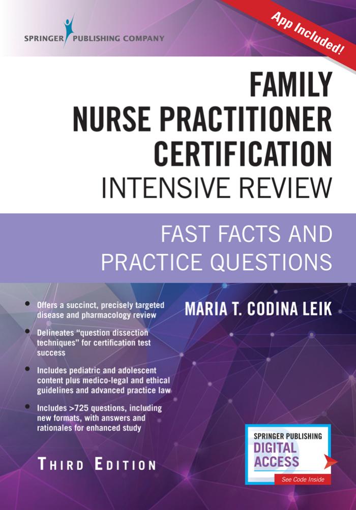 Family Nurse Practitioner Certification Intensive Review: Fast Facts and Practice Questions, Third Edition by Maria T. Codina Leik MSN ARNP FNP-C AGPCNP-BC