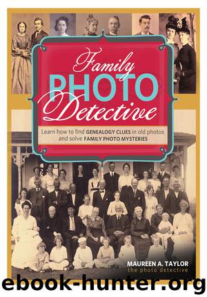 Family Photo Detective by Maureen A. Taylor