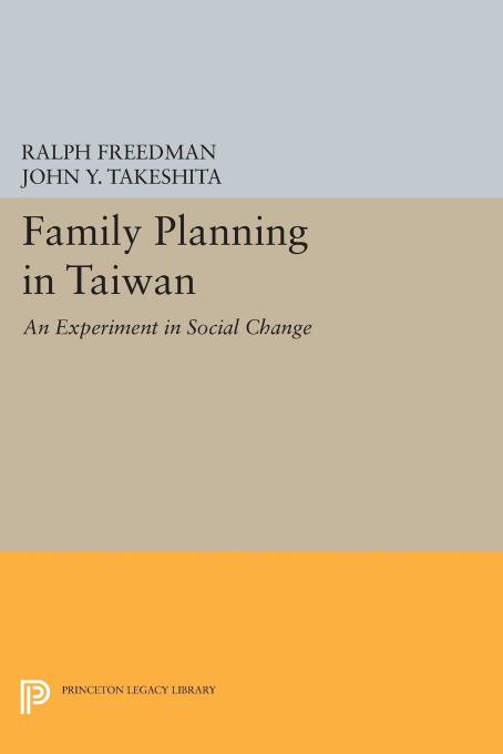 Family Planning in Taiwan: An Experiment in Social Change by Ralph Freedman